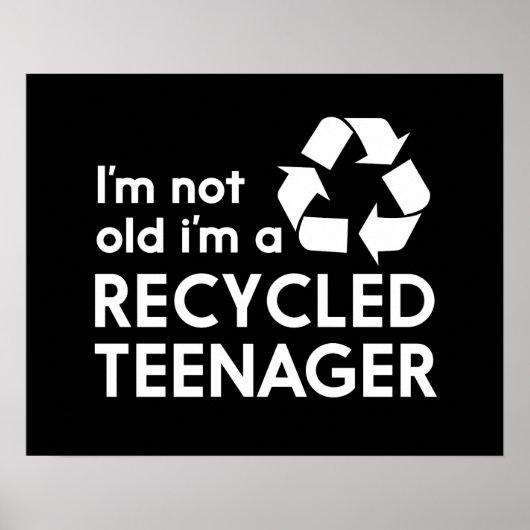 Ik ben niet oud, ik ben recycleerde tiener poster (Voorkant)