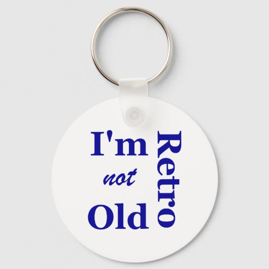 Ik ben niet oud, ik ben Retro Sleutelhanger. Sleutelhanger (Voorkant)