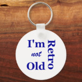 Ik ben niet oud, ik ben Retro Sleutelhanger. Sleutelhanger (Voorkant)