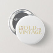 Ik ben niet oud, ik ben ronde button 5,7 cm (Voorkant /achterkant)