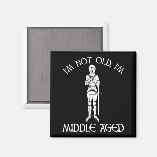 Ik ben niet oud, ik ben van middelbare leeftijd magneet (Voorkant / Achterkant)