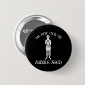 Ik ben niet oud - ik ben van middelbare leeftijd ronde button 5,7 cm (Voorkant /achterkant)