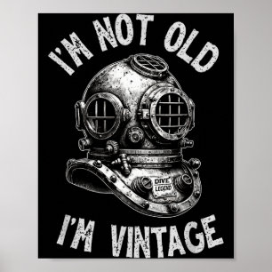 Ik ben niet oud, ik ben vintage - Grappig duiken Poster