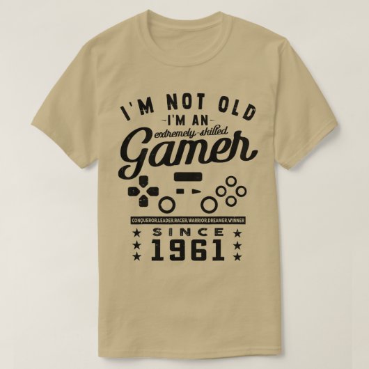 Ik ben niet oud Im A Skill 1961VideogameGaming T-shirt (Design voorkant)