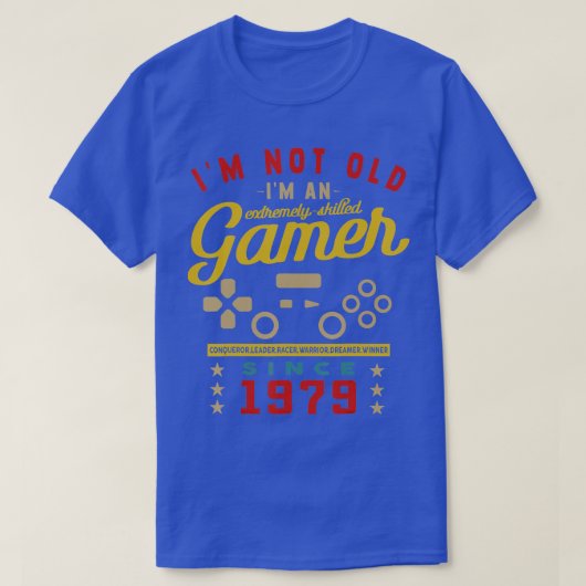 Ik ben niet oud Im A Skill 1979VideogameGaming T-shirt (Design voorkant)