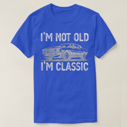 Ik ben niet oud Im Classic Funny Dads opa Novelty T-shirt (Design voorkant)