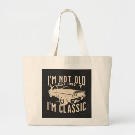 Ik ben niet oud Im klassiek modern trendy vintage  Grote Tote Bag