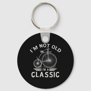 Ik ben niet oud in een Clic Penny-Farthing fietsva Sleutelhanger