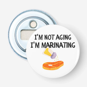 Ik ben niet ouder, ik marineer button flesopener