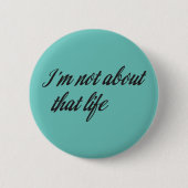 Ik ben niet over dat leven ronde button 5,7 cm (Voorkant)