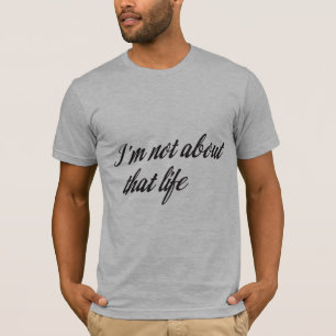 Ik ben niet over dat leven t-shirt