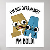 Ik ben niet overgewicht Ik ben Bold Funny Font Pun Poster (Voorkant)
