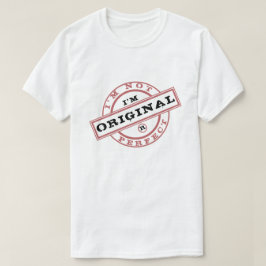 Ik ben niet perfect, ik ben origineel, Funny T-Shi T-shirt