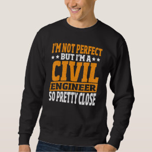 Ik ben niet perfect, maar ik ben een civiel ingeni trui