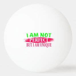Ik ben niet perfect, maar ik ben een unieke pingpongbal