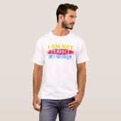 Ik ben niet perfect, maar ik ben een unieke t-shirt (Voorkant volledig)