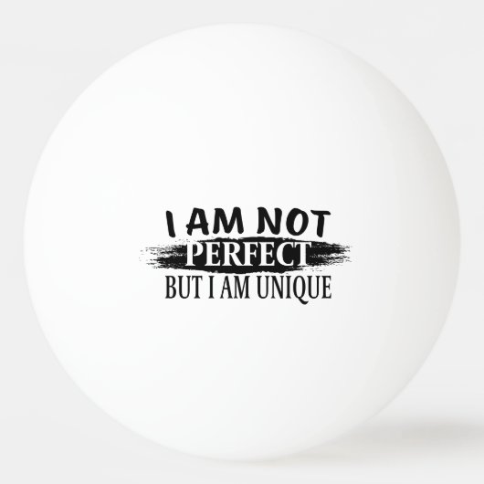 Ik ben niet perfect, maar ik ben uniek pingpongbal (Voorkant)