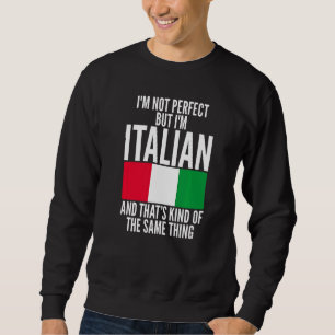 Ik ben niet perfect, maar ik heb Italiaanse humor Trui