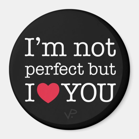 Ik ben niet perfect, maar ik hou van je magneet (Voorkant)
