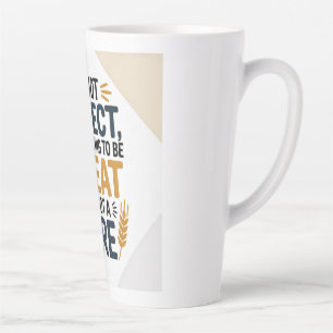 Ik ben niet perfect, maar ik probeer tarwe te zijn latte mok
