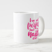 Ik ben niet perfect, maar mijn nagels zijn grote koffiekop (Voorkant rechts)