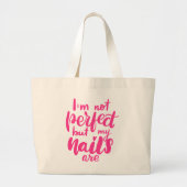 Ik ben niet perfect, maar mijn nagels zijn grote tote bag (Voorkant)