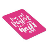 Ik ben niet perfect, maar mijn nagels zijn magneet (Rechterzijde)