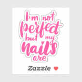 Ik ben niet perfect, maar mijn nagels zijn sticker (Vel)
