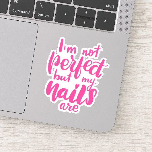 Ik ben niet perfect, maar mijn nagels zijn sticker (Detail)