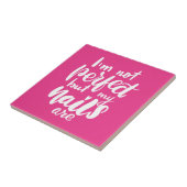 Ik ben niet perfect, maar mijn nagels zijn tegeltje (Zijkant)