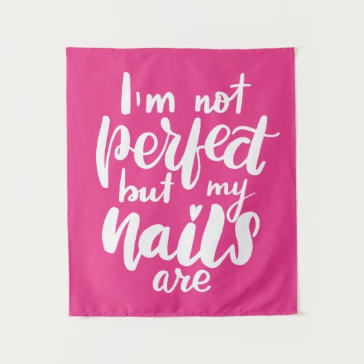 Ik ben niet perfect, maar mijn nagels zijn wandkleed (Voorkant)