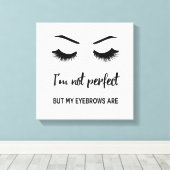 Ik ben niet perfect, maar mijn wenkbrauwen zijn canvas afdruk (Insitu (Houten vloer))