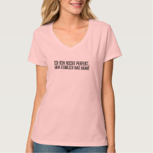 Ik ben niet perfect – maar wel bijna! t-shirt