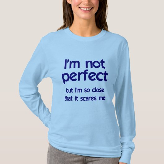 Ik ben niet perfect... t-shirt (Voorkant)