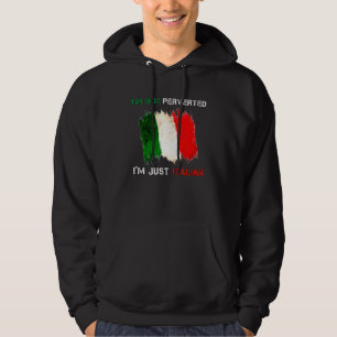 Ik ben niet pervers, ik ben gewoon Italiaans citaa Hoodie