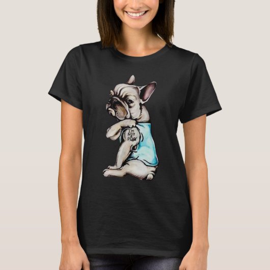 Ik ben niet Pug Funny French Bulldog Tshirt French (Voorkant)
