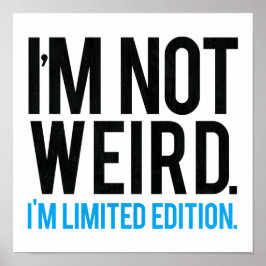 Ik ben niet raar dat ik een beperkte editie ben. poster