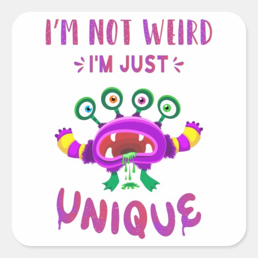 Ik ben niet raar dat ik uniek ben vierkante sticker (Voorkant)