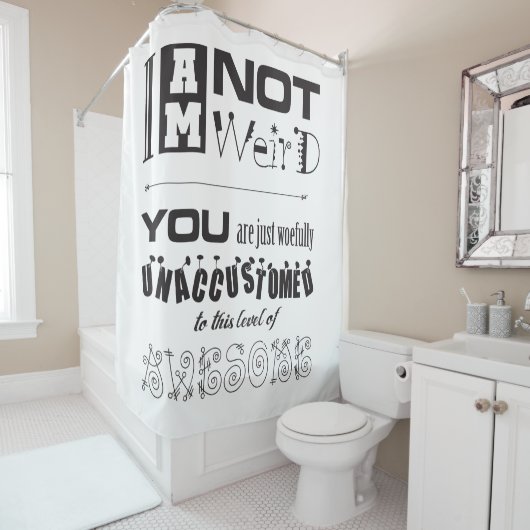 Ik ben niet raar! Douchegordijn (In situ)