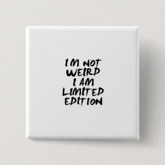 Ik Ben Niet Raar Ik Ben Beperkte Editie Badge Vierkante Button 5,1 Cm