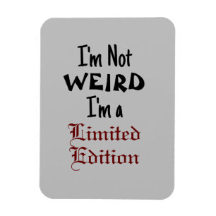 "Ik ben niet RAAR, ik ben een limited edition" zin Magneet