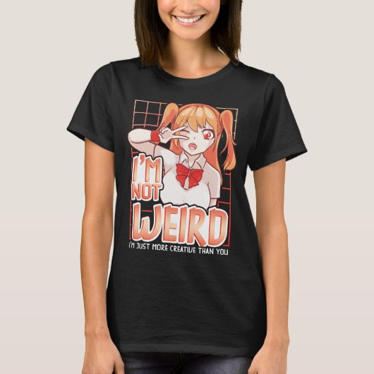 Ik ben niet raar, ik ben gewoon creatiever dan jij t-shirt (Voorkant)