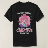 Ik ben niet raar, ik ben gewoon creatiever dan jul t-shirt (Design voorkant)