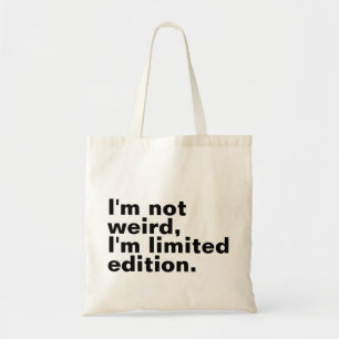 Ik ben niet raar Ik ben limited edition uniek Tote Bag