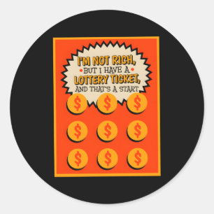 Ik ben niet rijk, maar ik heb een loterijkaartje k ronde sticker
