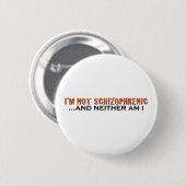 Ik ben niet Schizofrenisch Ronde Button 5,7 Cm (Voorkant /achterkant)