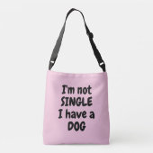 Ik ben niet single, ik heb een hond   crossbody tas (Achterkant)