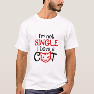 Ik ben niet single Ik heb een kat grappig T-shirt