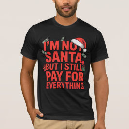 Ik ben niet Sinterklaas, maar ik betaal nog steeds T-shirt