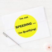Ik ben niet, SPEEDING ..., Ik ben kwalificatie! Ronde Sticker (Envelop)